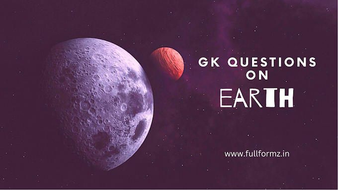 GK Questions on Earth |  GK Questions about Earth with answers |  Earth related questions and answers