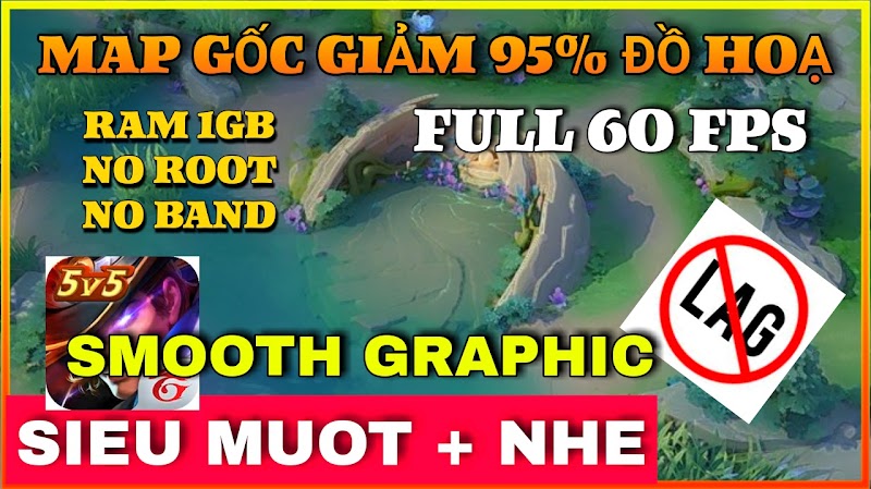 Fix Lag Liên Quân Mùa 20 - MAP GỐC 95% ĐỒ HOẠ + DUNG LƯỢNG Giảm Lag Cực Mượt Cho Máy Yếu