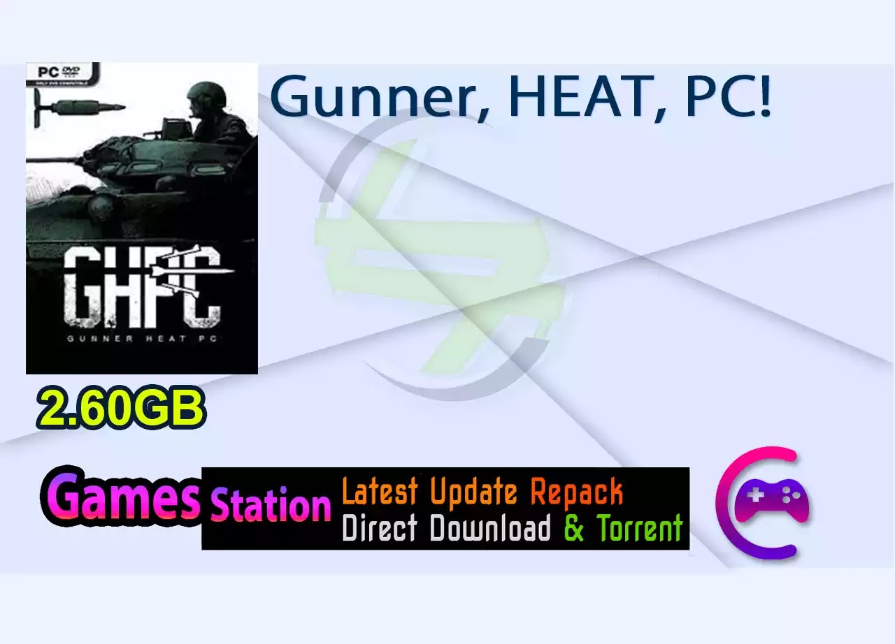 Gunner, HEAT, PC! 5 Gunner, HEAT, PC!