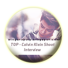  TOP - Calvin Klein Shoot Interview