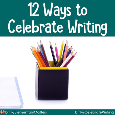 Twelve Ways to Celebrate Writing: Here are 12 ways to help the children WANT to write. All of them are FREE and most are low maintenance!