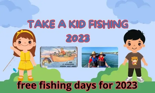 take a kid fishing 2023