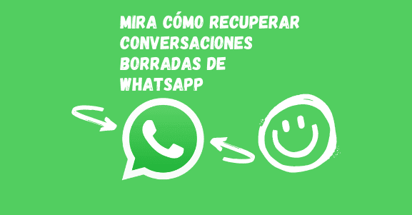 ¿Cómo recuperar conversaciones borradas de WhatsApp?