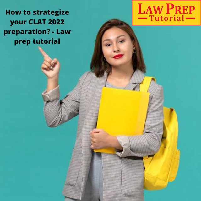 How to strategize your CLAT 2022 preparation? - Law prep tutorial