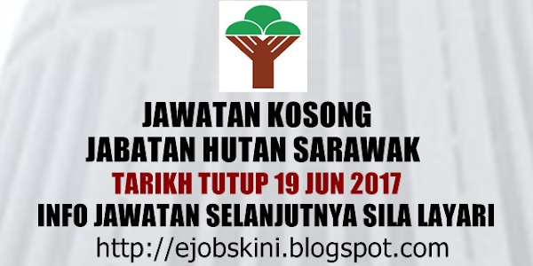 Jawatan Kosong Jabatan Hutan Sarawak - 19 Jun 2017  