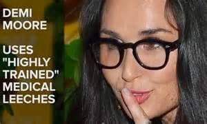 Demi Moore uses leeches for beauty