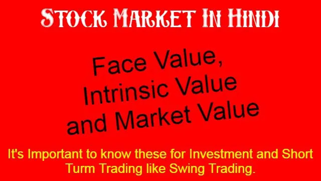 Stock makret face value, Intrinsic value and market value