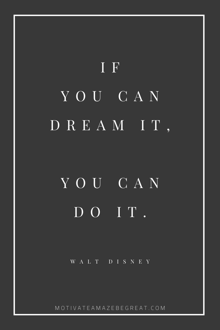 Short Success Quotes And Sayings: "If you can dream it, you can do it." - Walt Disney