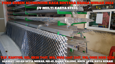 KUSEN ALUMINIUM KACA BINTARA HARGA MURAH, KUSEN ALUMINIUM KACA BEKASI HARGA MURAH, PINTU ALUMINIUM BINTARA HARGA MURAH, PARTISI ALUMINIUM HARGA MURAH, JENDELA ALUMINIUM HARGA MURAH, LEMARI ETALASE KACA BINTARA HARGA MURAH, KUSEN ALUMINIUM PER METER HARGA MURAH 2024