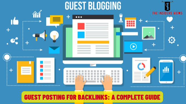 Guest Posting for Backlinks: A Complete Guide