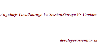 Angularjs LocalStorage Vs Session Storage Vs Cookies