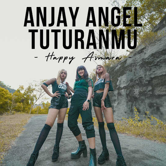 Anjay Angel Tuturanmu - Happy Asmara