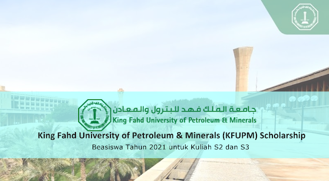 Beasiswa King Fahd University of Petroleum and Minerals (KFUPM) Kuliah S2 – S3 FULL Scholarship