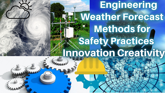 Engineering Weather Forecast Methods for Safety Practices