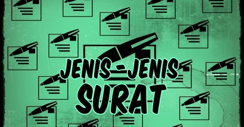 Jenis Jenis Surat, Lengkap!!!