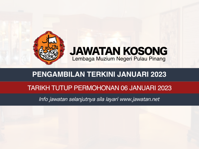 Jawatan Kosong Lembaga Muzium Negeri Pulau Pinang Januari 2023