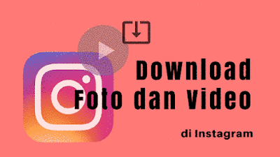 Download Foto dan Video Instagram Termudah Tinggal Copy Paste