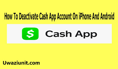 How To Deactivate Cash App Account On iPhone And Android