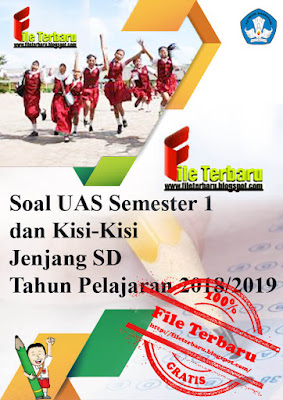  Seperti yang telah tercantum pada judul artikel kali ini yakni mengenai Soal UAS Semester 1 dan Kisi-Kisi Jenjang SD Tahun Pelajaran 2018/2019