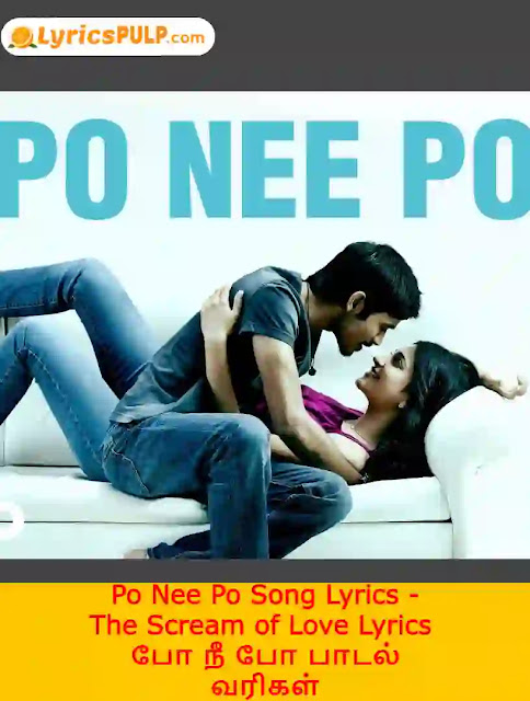 Po Nee Po Song Lyrics - The Scream of Love Lyrics