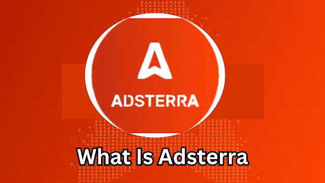 What is Adsterra?  Monetize Your Blog with Adsterra and Earn Money | Tell4Help