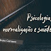 Psicologia, normalização e saúde emocional