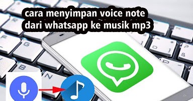 Cara Menyimpan Voice Note Dari WA  Ke Musik MP3 Di Android 