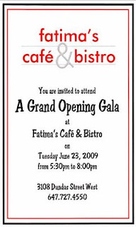 Invitation: Fatima's Cafe & Bistro Grand Opening Gala, West Toronto Junction, June 23,2009