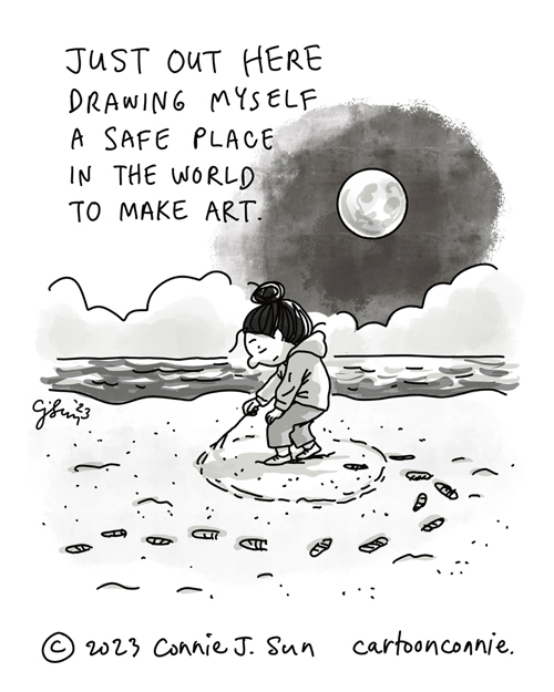 Single-panel cartoon illustration of a girl with a bun, drawing a circle around herself in the sand with a twig, under a full moon. Caption reads, "Just out here / drawing myself / a safe place / in the world / to make art." Original artwork titled "Drawing a Safe Place," by Connie Sun, cartoonconnie, 2023.