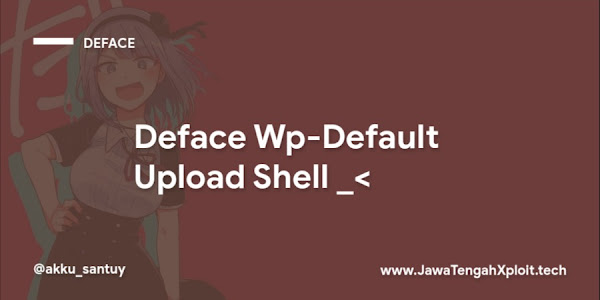 Deface POC Wp-Defaut Upload Shell