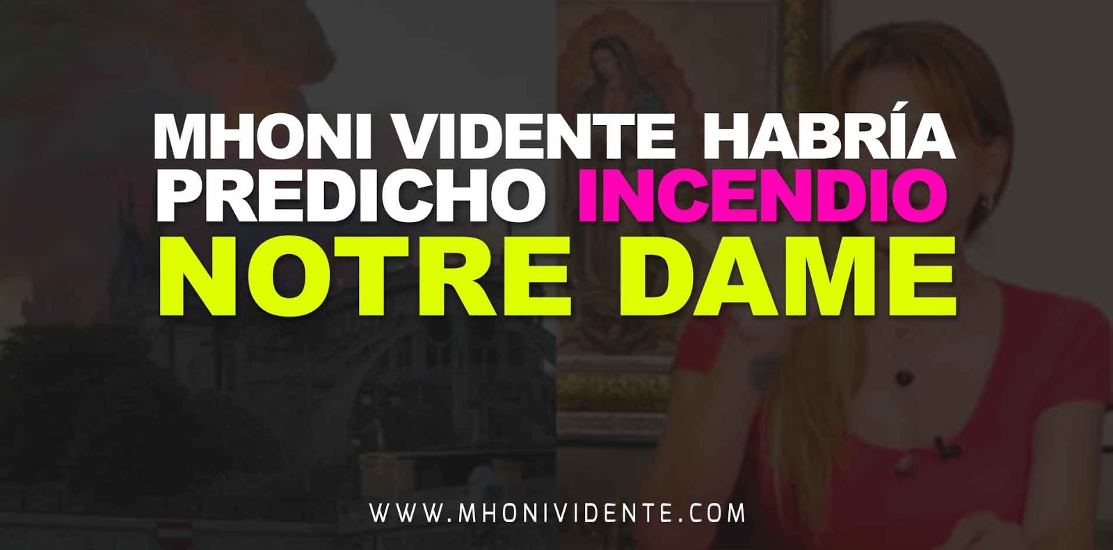 Mhoni Vidente habría predicho incendio de Notre Dame