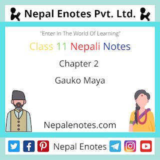 Class 11 Nepali Gauko Maya Notes