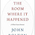 The Room Where It Happened: A White House Memoir