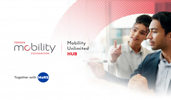 Toyota Mobility Foundation y MaRS Discovery District lanzan el Mobility Unlimited Hub en Toronto