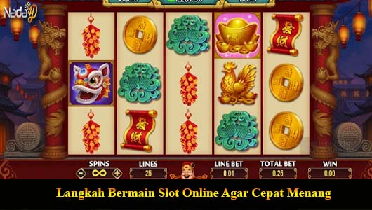 Langkah Bermain Slot Online Agar Cepat Menang