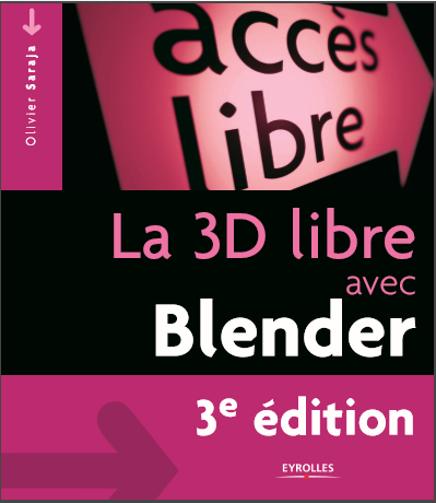 La 3D libre avec Blender - Olivier Saraja - Eyrolles (3ème Ed) 2008
