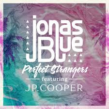 Jonas Blue - Perfect Strangers (Feat JP Cooper) Lyrics