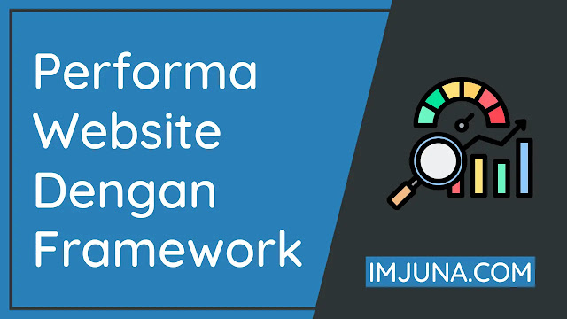 Cara Meningkatkan Performa Website Menggunakan Framework