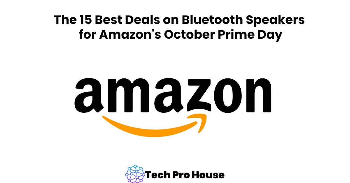 Best Deals On Bluetooth Speakers The 15 Best Bluetooth Speaker Offers for Amazon Prime Day in October