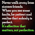 Never walk away from sincere friends 