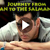 Salman Khan – Journey from Salman to ‘The Salman Khan’