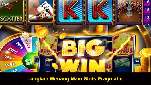 Langkah Menang Main Slots Pragmatic