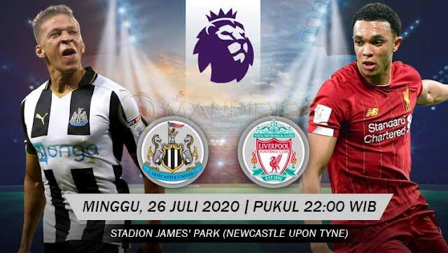 Prediksi Newcastle United Vs Liverpool, Minggu 26 Juli 2020 Pukul 22.00 WIB