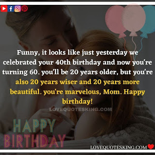 Funny Birthday Wishes for your Mother | Cute Birthday Wishes for your Mother | Sentimental Birthday Wishes for your Mother | Sweet Birthday Wishes for your Mother | Birthday Prayers For my Mother | Birthday Wishes for my Stepmother | Short Birthday Greetings for Mom | Happy Birthday, Mom!” Images | CUTE HAPPY BIRTHDAY SAYINGS FOR MOM | “HAPPY BIRTHDAY, MOM!” PARAGRAPHS | HAPPY BIRTHDAY TO MY SECOND MOM | SHORT BIRTHDAY WISHES FOR MOM | HAPPY 40TH BIRTHDAY, MOM | HAPPY 50TH BIRTHDAY, MOM! | HAPPY 60TH BIRTHDAY, MOM! | HAPPY 70TH BIRTHDAY, MOM! | BIRTHDAY MESSAGES FROM SON TO MOM | BIRTHDAY MESSAGES FROM DAUGHTER TO MOM | WISHES FOR MY MOTHER IN DIFFICULT TIMES | HAPPY BIRTHDAY IN HEAVEN, MOM | HAPPY 80TH BIRTHDAY, MOM! Best Happy Birthday Wishes | Happy Birthday Status | English Birthday Wishes