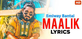 MAALIK SONG LYRICS - EMIWAY BANTAI