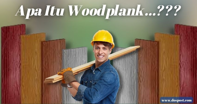 Fungsi dan jenis woodplank