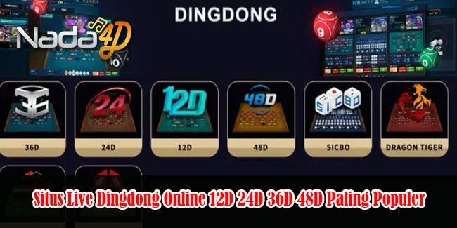 Situs Live Dingdong Online 12D 24D 36D 48D Paling Populer