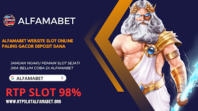 Alfamabet Website Slot Online Paling Gacor Deposit Dana