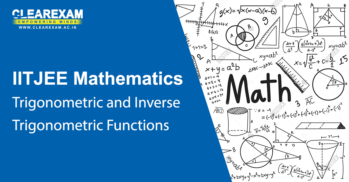 IIT JEE Mathematics Trigonometric Functions and Inverse Trigonometric Functions