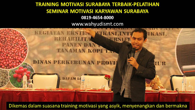 TRAINING MOTIVASI SURABAYA - TRAINING MOTIVASI KARYAWAN SURABAYA - PELATIHAN MOTIVASI SURABAYA – SEMINAR MOTIVASI SURABAYA